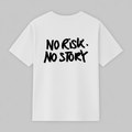 No Risk No Story – T-shirt