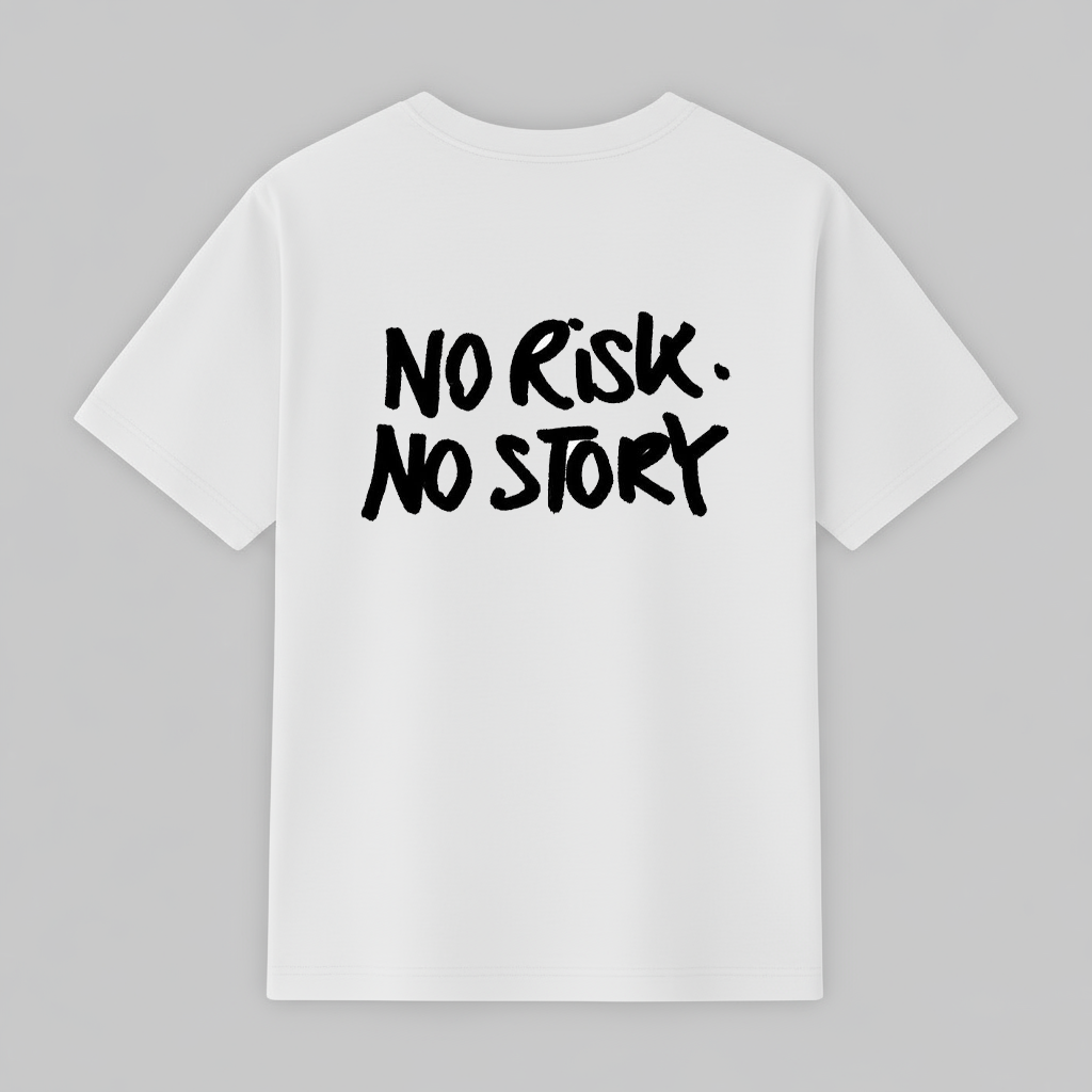 No Risk No Story – T-shirt
